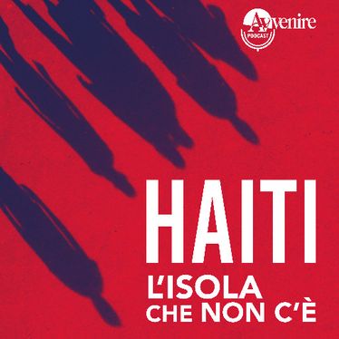 Copertina podcast - Haiti, l'isola che non c'è
